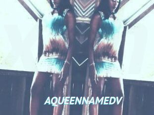 AQUEENNAMEDV