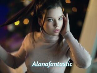 Alanafantastic