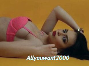 Allyouwant2000