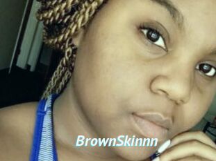 BrownSkinnn