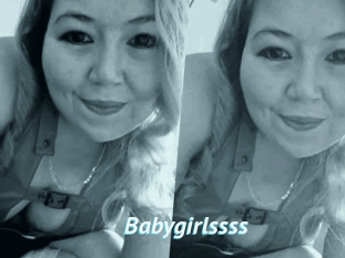 Babygirlssss