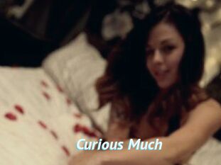 Curious_Much