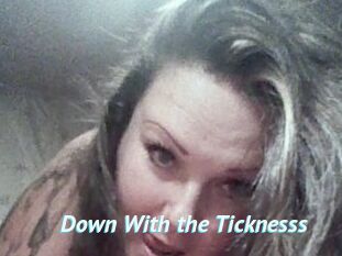 Down_With_the_Ticknesss