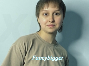 Fancybigger