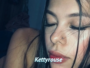 Kettyrouse
