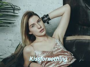 Kissfornothing