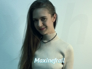 Maxinefrail