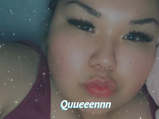 Quueeennn