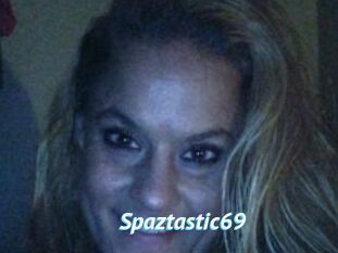 Spaztastic69