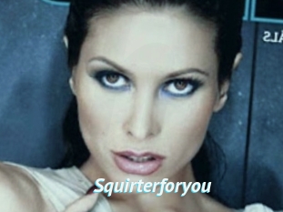 Squirterforyou