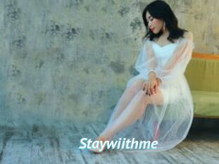 Staywiithme