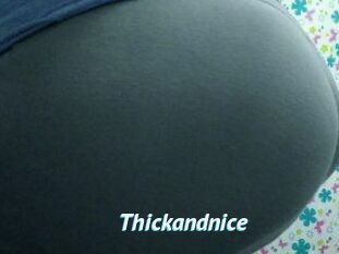 Thickandnice