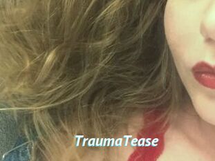 TraumaTease