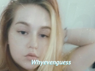 Whyevenguess