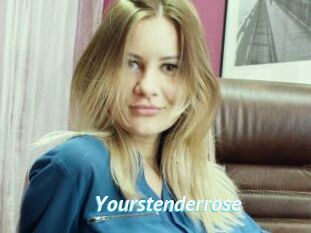 Yourstenderrose